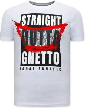 Local Fanatic T-shirt Korte Mouw Stoere Straight Outta Ghetto