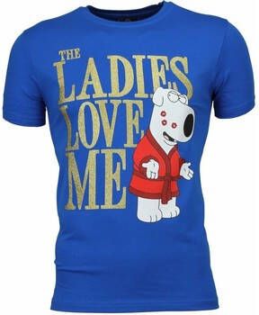 Local Fanatic T-shirt Korte Mouw The Ladies Love Me Print